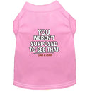 You Weren’t Supposed to See That Dog Shirt - Funny Dog
