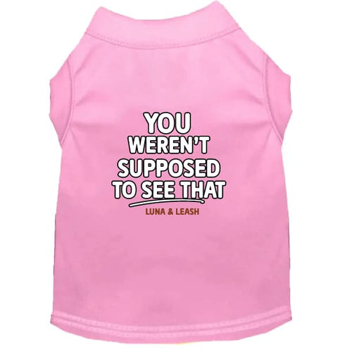 You Weren’t Supposed to See That Dog Shirt - Funny Dog