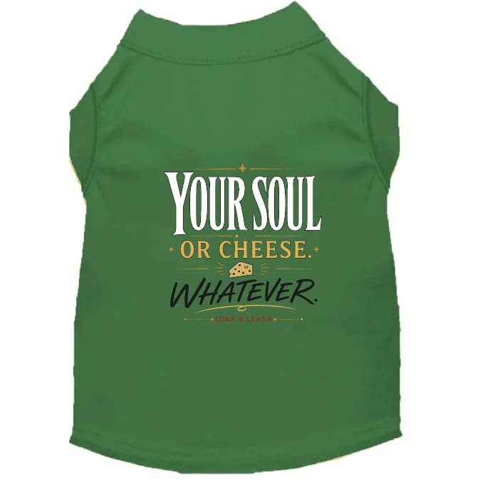 Your Soul or Cheese. Whatever. Halloween Dog Shirt
