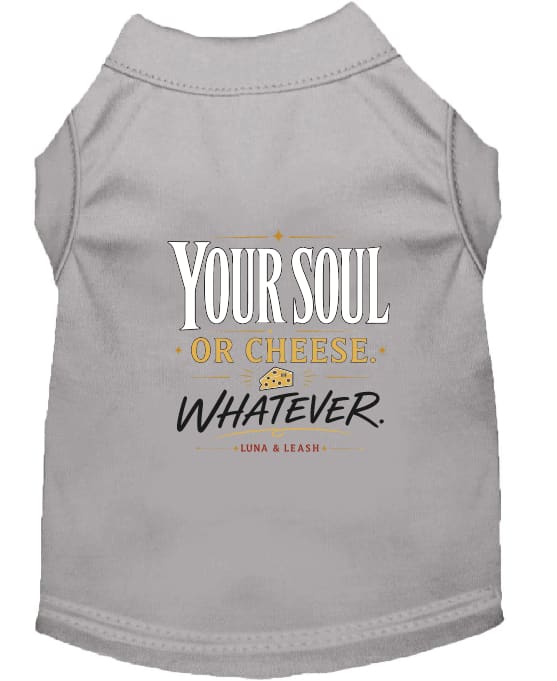 Your Soul or Cheese. Whatever. Halloween Dog Shirt