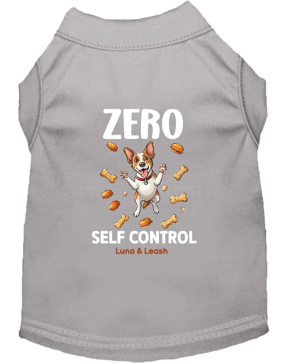 Zero Self Control Dog Shirt - Funny Dog Shirts